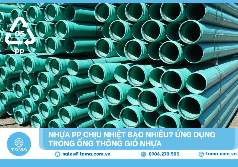 Nhựa PP chịu nhiệt bao nhiêu? Ứng dụng trong ống thông gió nhựa