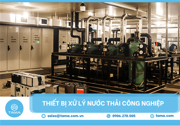 Thiết bị xử lý nước thải công nghiệp giải pháp toàn diện giúp đạt chuẩn môi trường