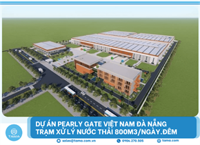 Dự án Pearly Gate Việt Nam - TAMA thi công trạm xử lý nước thải 800M3/ngày.đêm